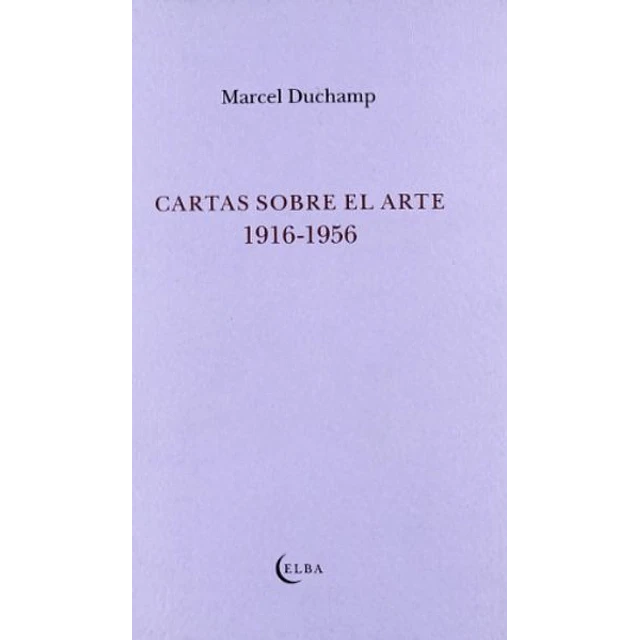 Cartas sobre el arte 1916 - 1956