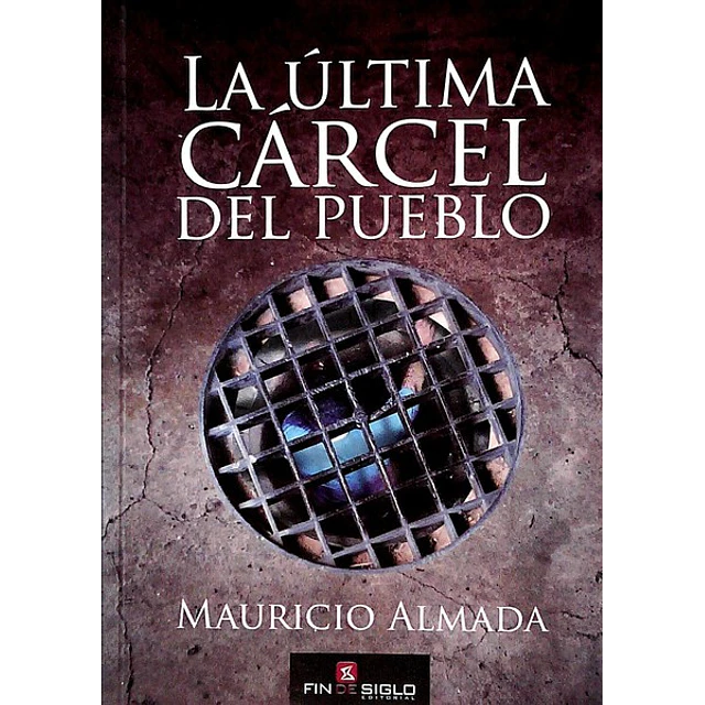 La ultima carcel del pueblo