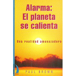 Alarma: El planeta se calienta. Una realidad amena