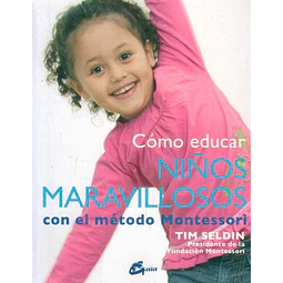Como educar niños maravillosos con el metodo montessori