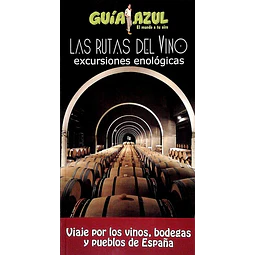 Guia azul. Las rutas del vino