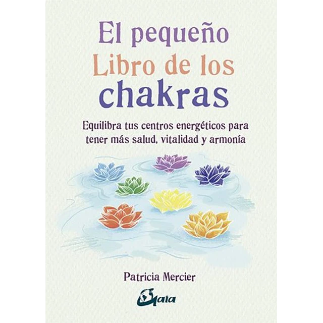 El pequeño libro de los chakras
