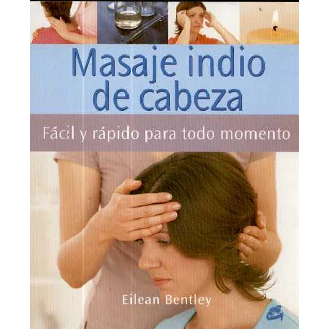 Masaje indio de cabeza. Facil y rapido para todo momento