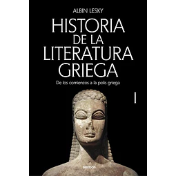 Historia de la literatura griega I. De los comienzos a la polis griega