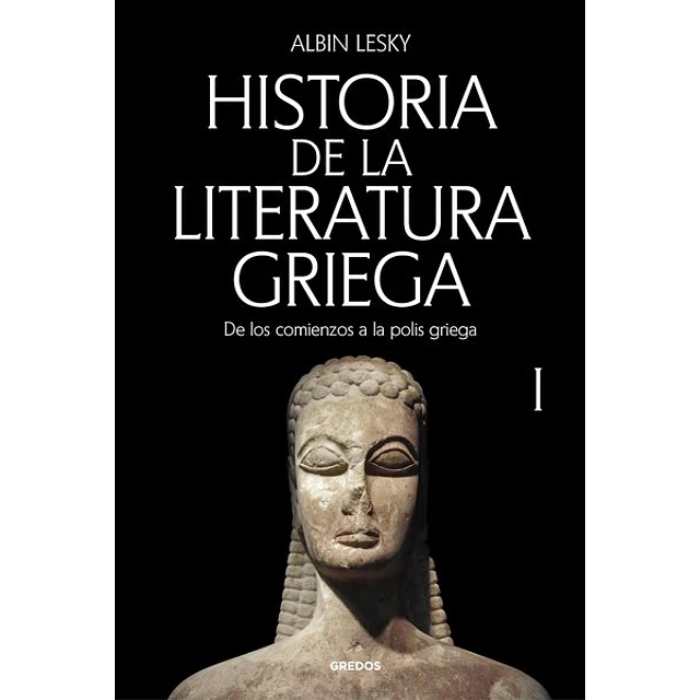 Historia de la literatura griega I. De los comienzos a la polis griega