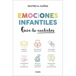 Emociones infantiles. Guia de cuidados