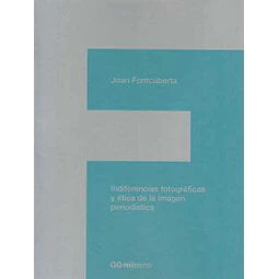 Indiferencias fotograficas y etica de la imagen periodistica