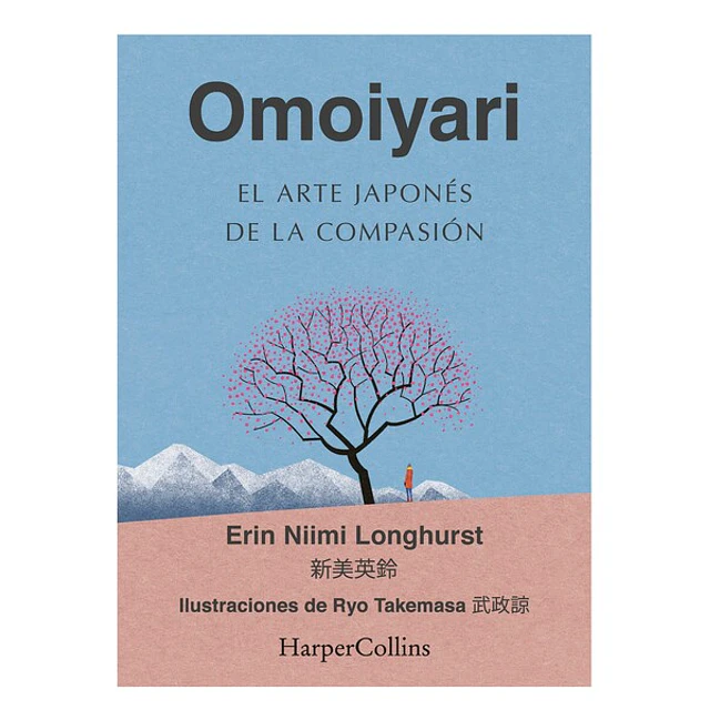 Omoiyari. El arte japones de la compasion