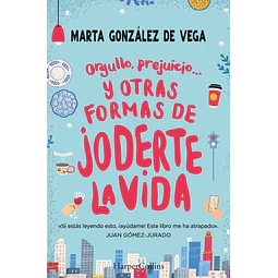 Orgullo prejuicio y otras formas de joderte la vida