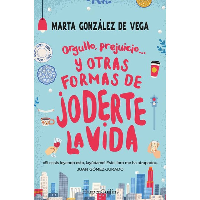 Orgullo prejuicio y otras formas de joderte la vida
