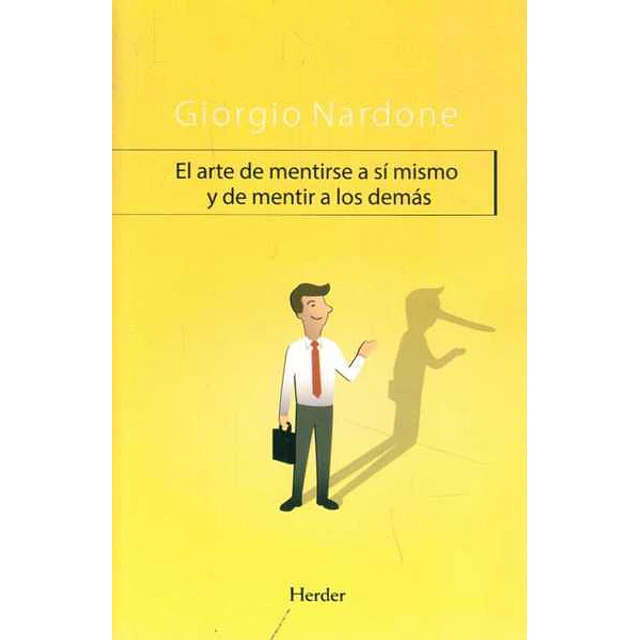 El arte de mentirse a si mismo y de mentir a los demas