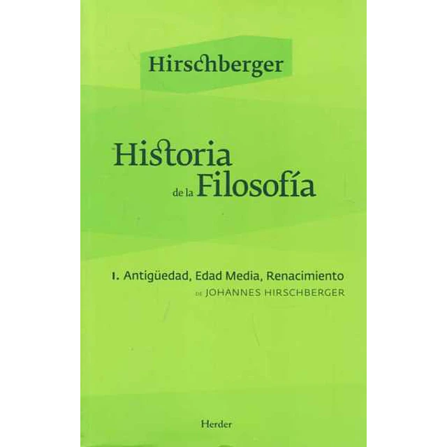 Historia de la filosofia I. Antiguedad, edad media, renacimiento