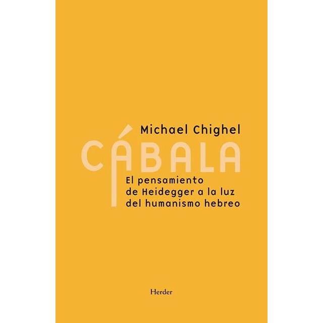 Cabala. El pensamiento de heidegger a la luz del humanismo hebreo