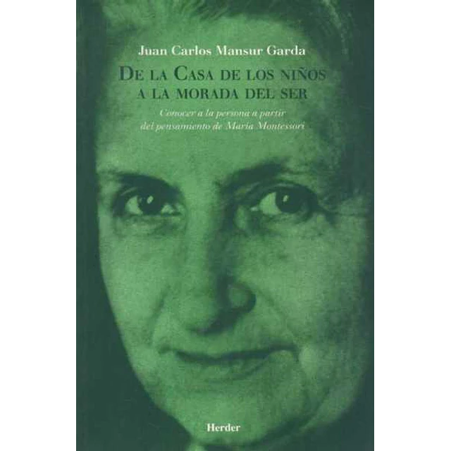 De la casa de los niños a la morada del ser. Pensamiento maria montessori