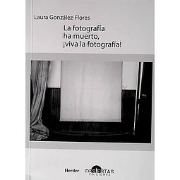 La fotografia ha muerto ¡Viva la fotografia!