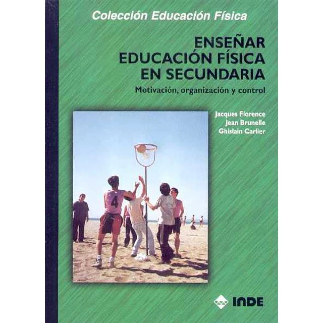 Enseñar educacion fisica en secundaria. Motivacion organizacion y control
