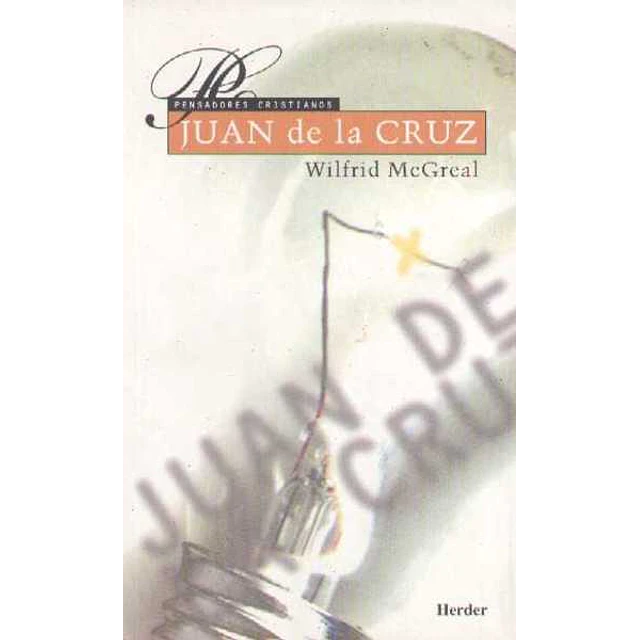 San juan de la cruz. Pensadores cristianos