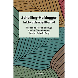 Schelling-Heidegger. Inicio abismo y libertad