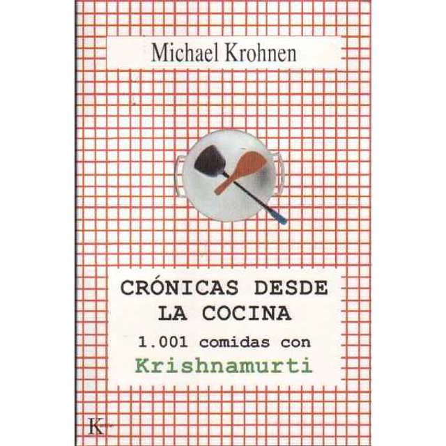 Cronicas desde la cocina.1001 comidas con krishnamurti