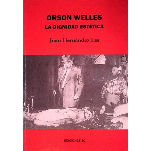 Orson welles. La dignidad estetica