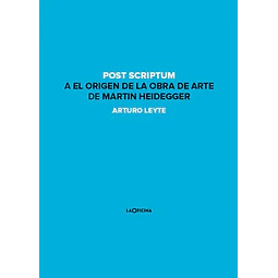 Post scriptum a el origen de la obra de arte de martin heidegger
