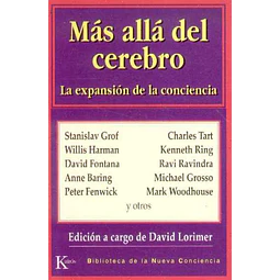 Mas alla del cerebro. La expansion de la conciencia