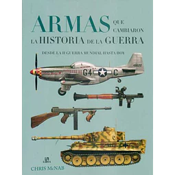 Armas que cambiaron la historia de la guerra