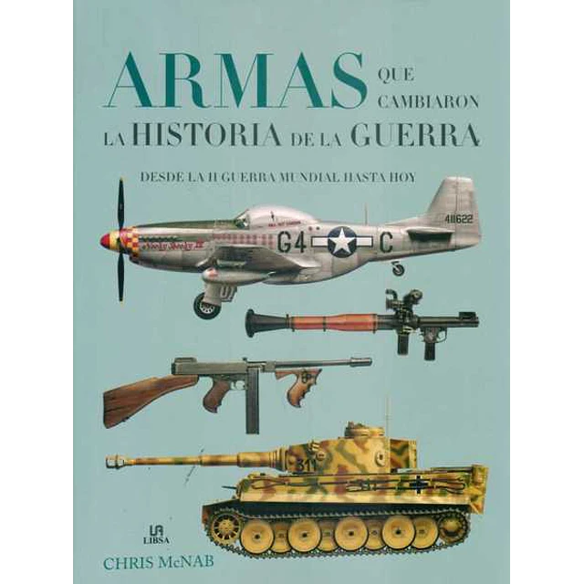 Armas que cambiaron la historia de la guerra