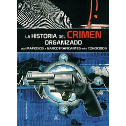 La historia del crimen organizado.
