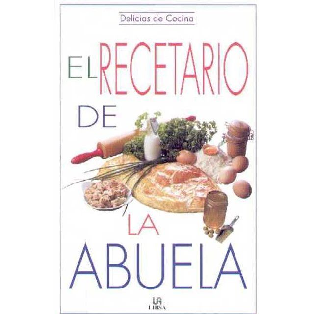 Recetario de la abuela el - Delicias de cocina