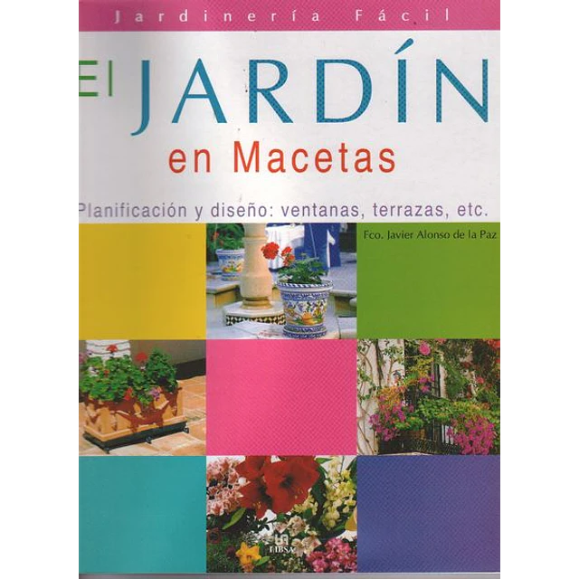 El jardin en macetas. Planificacion y diseño:Ventanasterrazasetc