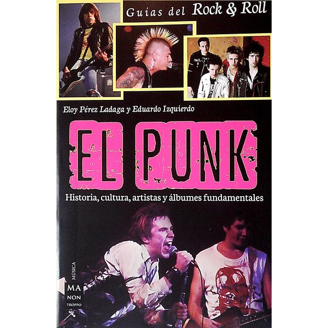 El punk.  Historia cultura artistas y albumes fundamentales