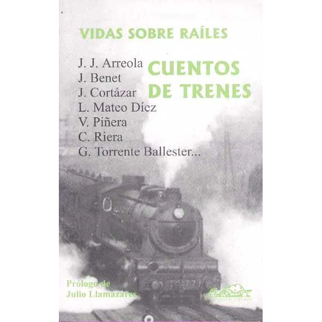 Cuentos de trenes. Vidas sobre railes