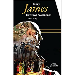 Cuentos completos 1864 - 1910. Henry james