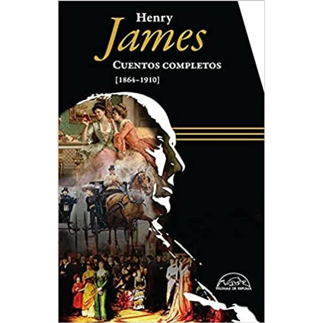 Cuentos completos 1864 - 1910. Henry james