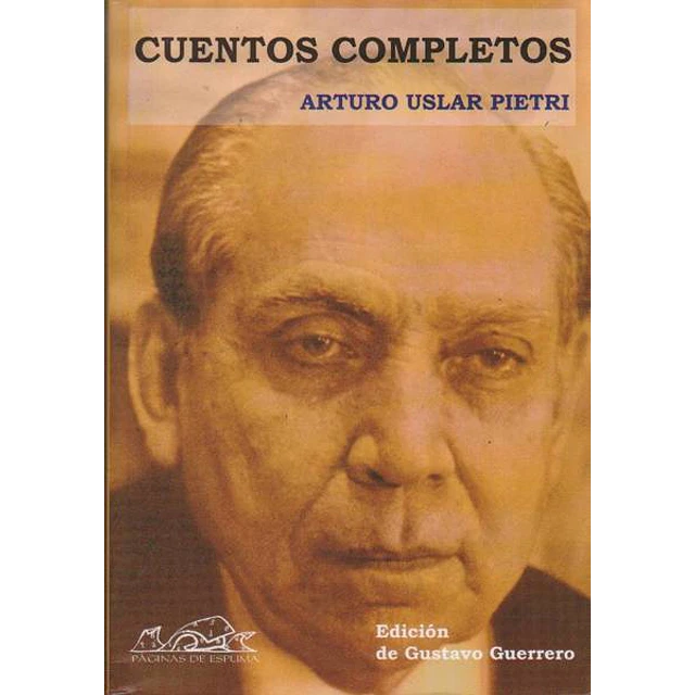 Cuentos completos. Arturo uslar pietri