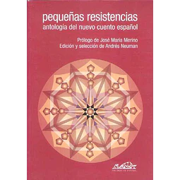 Pequeñas resistencias. Antologia del nuevo cuento español
