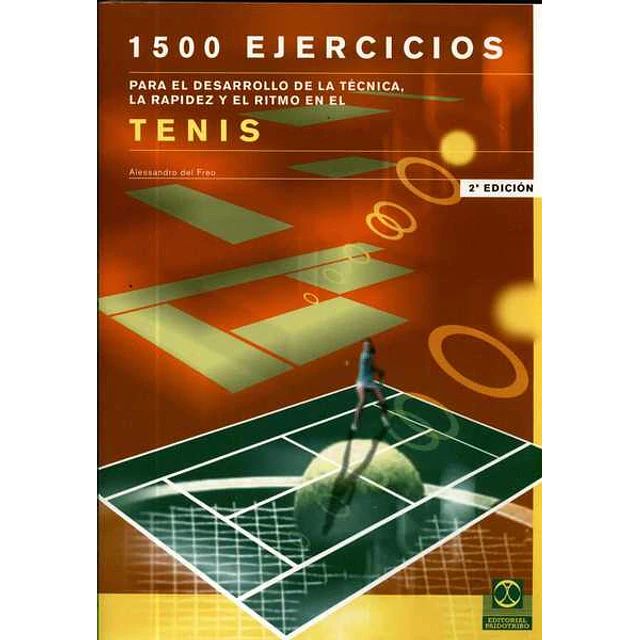 1500 ejercicios para el desarrollo de la tecnica la rapidez y el ritmo en el tenis