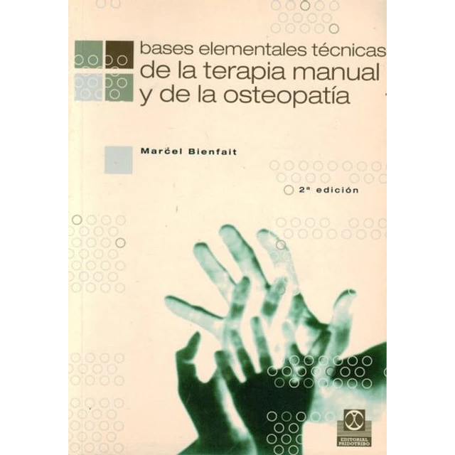 Bases elementales tecnicas de la terapia manual y de la osteopatia