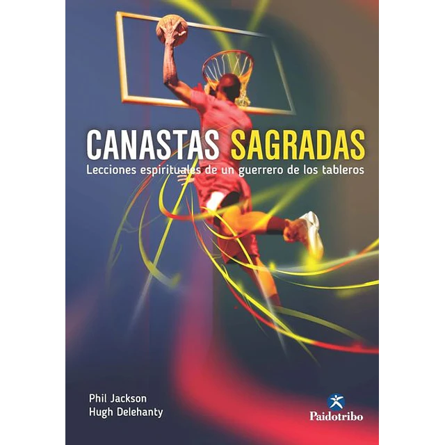 Canastas sagradas. Lecciones espirituales de un guerrero de los tableros