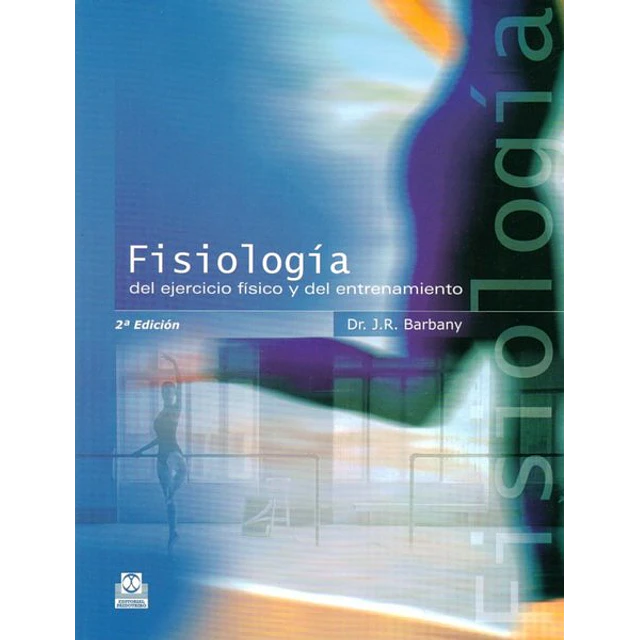 Fisiologia del ejercicio fisico y del entrenamiento