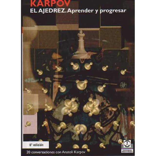 El ajedrez. Aprender y progresar