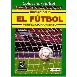 El futbol.Iniciacion y perfeccionamiento