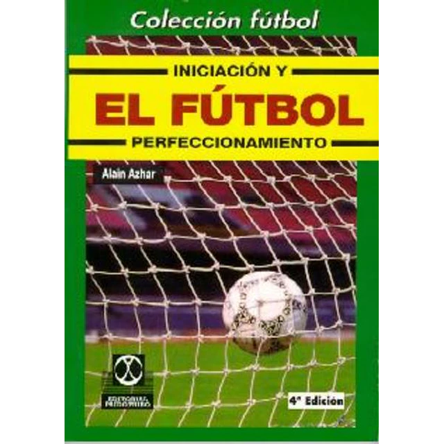 El futbol.Iniciacion y perfeccionamiento
