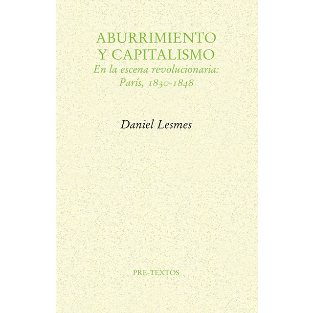 Aburrimiento y capitalismo en la escena revolucionaria: Paris 1830-1848