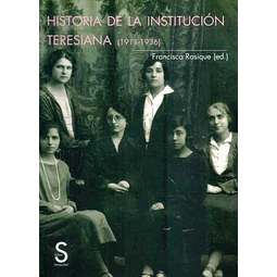 Historia de la institucion teresiana 1911 - 1936