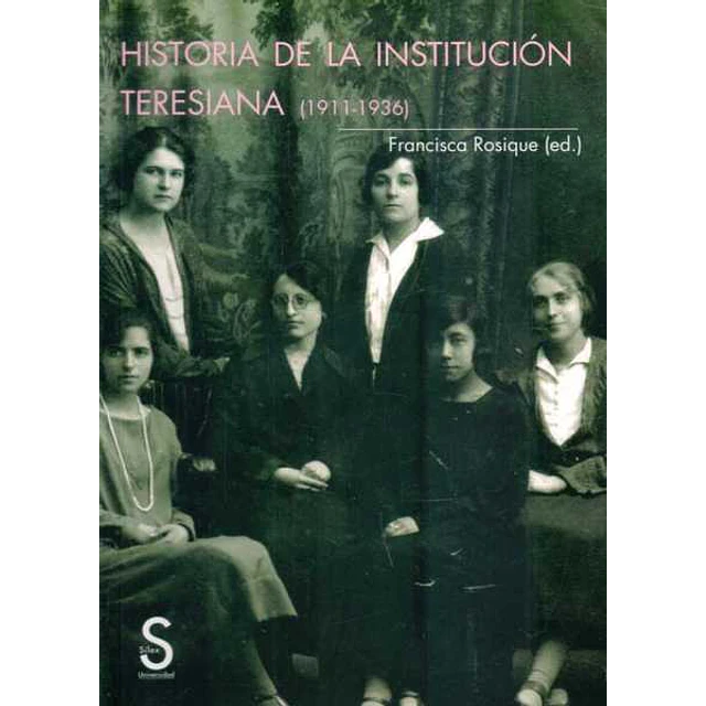 Historia de la institucion teresiana 1911 - 1936