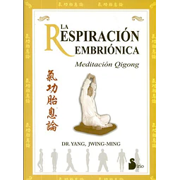 La respiracion embrionica . Meditacion quigong