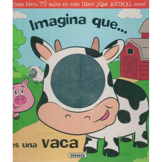 Imagina que... Eres una vaca