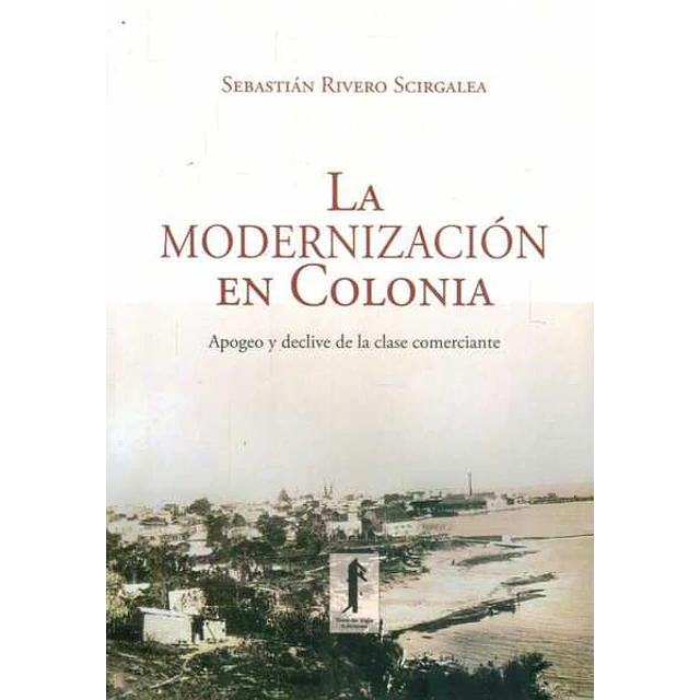La modernizacion en colonia